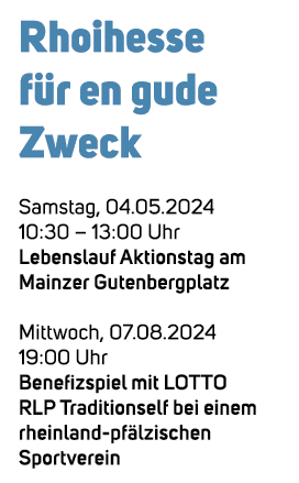 Rhoihesse f r en gude Zweck Samstag, 04.05.2024 10:30 – 13:00 Uhr Lebenslauf Aktionstag am Mainzer Gutenbergplatz Mit...
