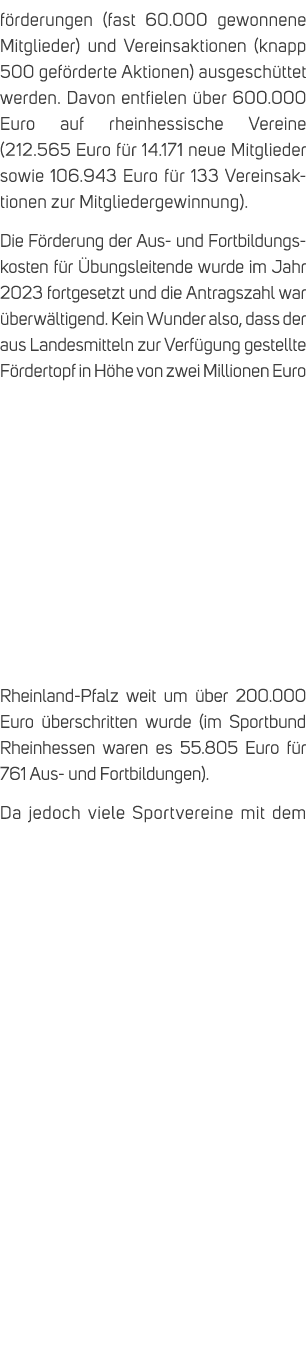 f rderungen (fast 60.000 gewonnene Mitglieder) und Vereinsaktionen (knapp 500 gef rderte Aktionen) ausgesch ttet werd...