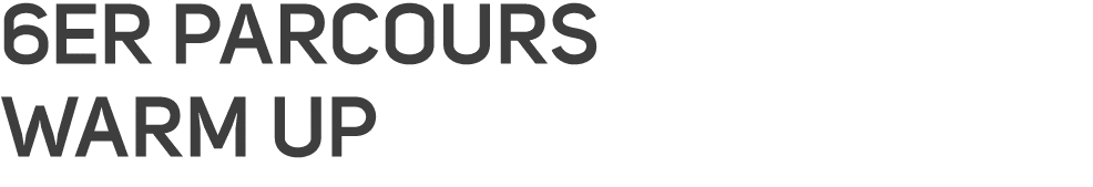 6er ParcourS Warm Up