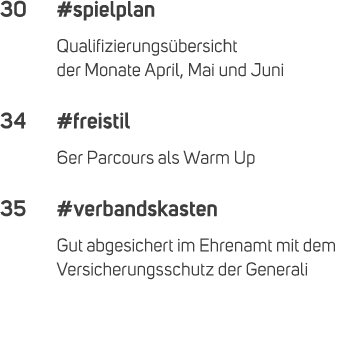 30 #spielplan Qualifizierungs bersicht der Monate April, Mai und Juni 34 #freistil 6er Parcours als Warm Up 35 #verba...