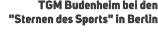 TGM Budenheim bei den \“Sternen des Sports\" in Berlin