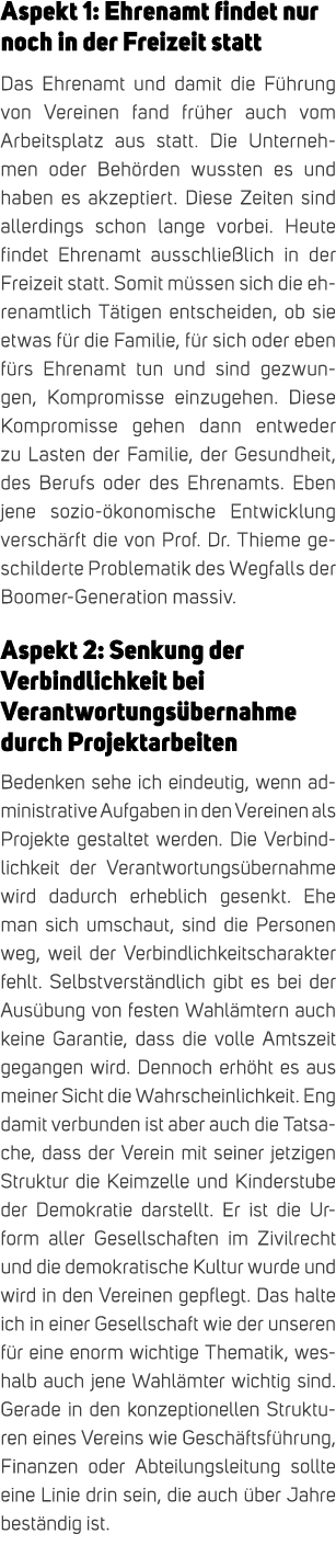 Aspekt 1: Ehrenamt findet nur noch in der Freizeit statt Das Ehrenamt und damit die F hrung von Vereinen fand fr her ...