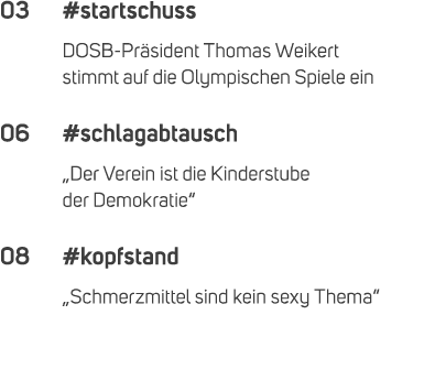 03 #startschuss DOSB Pr sident Thomas Weikert stimmt auf die Olympischen Spiele ein 06 #schlagabtausch „Der Verein is...