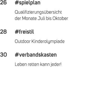 26 #spielplan Qualifizierungs bersicht der Monate Juli bis Oktober 28 #freistil Outdoor Kinderolympiade 30 #verbandsk...