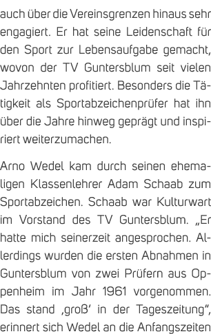 auch ber die Vereinsgrenzen hinaus sehr engagiert. Er hat seine Leidenschaft f r den Sport zur Lebensaufgabe gemacht...