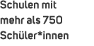 Schulen mit mehr als 750 Sch ler*innen