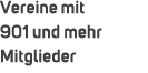 Vereine mit 901 und mehr Mitglieder