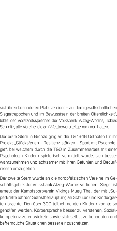 sich ihren besonderen Platz verdient – auf dem gesellschaftlichen Siegertreppchen und im Bewusstsein der breiten ffe...