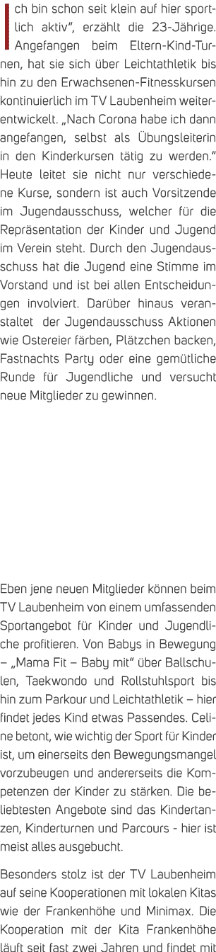 Ich bin schon seit klein auf hier sportlich aktiv“, erz hlt die 23 J hrige. Angefangen beim Eltern Kind Turnen, hat s...
