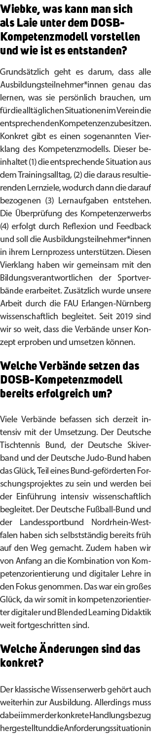 Wiebke, was kann man sich als Laie unter dem DOSB Kompetenzmodell vorstellen und wie ist es entstanden? Grunds tzlich...