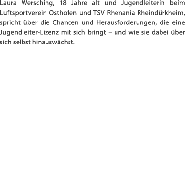 Laura Wersching, 18 Jahre alt und Jugendleiterin beim Luftsportverein Osthofen und TSV Rhenania Rheind rkheim, sprich...