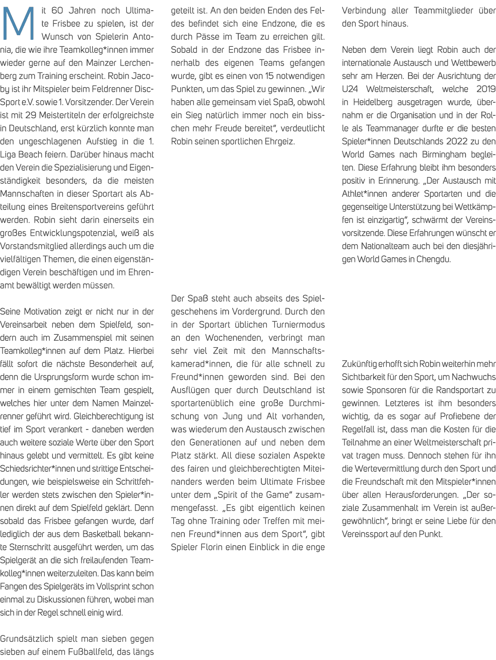 Mit 60 Jahren noch Ultimate Frisbee zu spielen, ist der Wunsch von Spielerin Antonia, die wie ihre Teamkolleg*innen i...