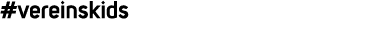 #vereinskids