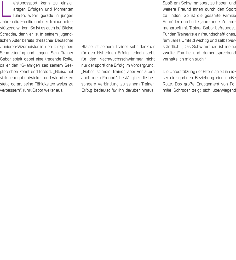 Leistungssport kann zu einzigartigen Erfolgen und Momenten f hren, wenn gerade in jungen Jahren die Familie und der T...