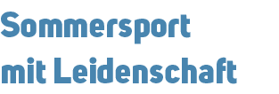 Sommersport mit Leidenschaft
