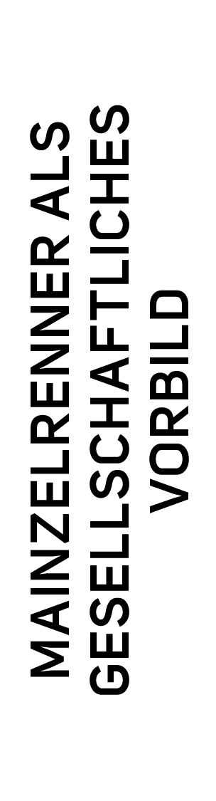 Mainzelrenner als gesellschaftliches Vorbild