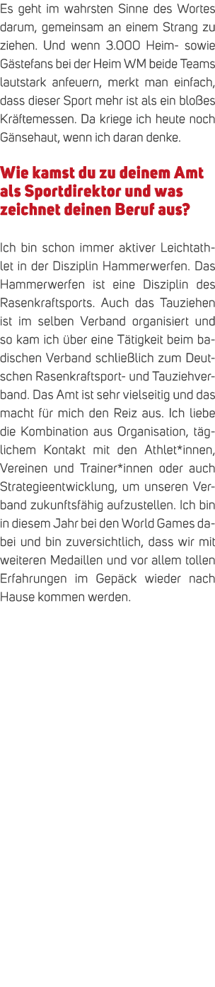 Es geht im wahrsten Sinne des Wortes darum, gemeinsam an einem Strang zu ziehen. Und wenn 3.000 Heim sowie G stefans ...