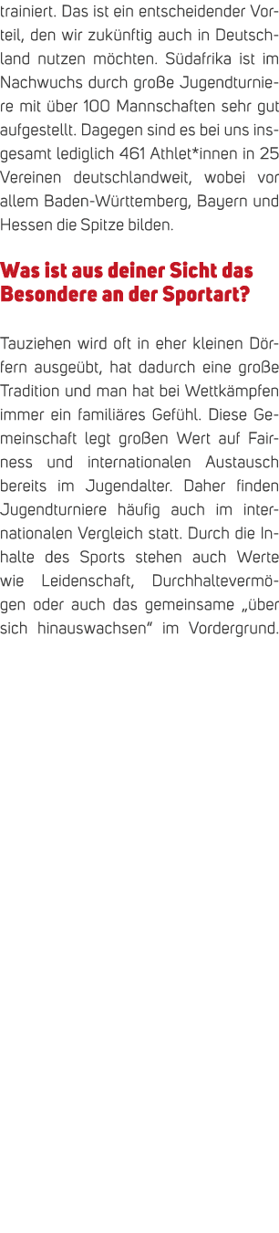 trainiert. Das ist ein entscheidender Vorteil, den wir zuk nftig auch in Deutschland nutzen m chten. S dafrika ist im...