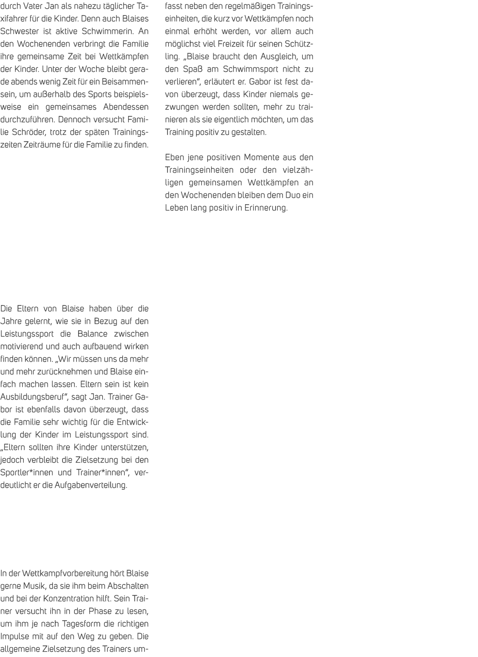 durch Vater Jan als nahezu t glicher Taxifahrer f r die Kinder. Denn auch Blaises Schwester ist aktive Schwimmerin. A...