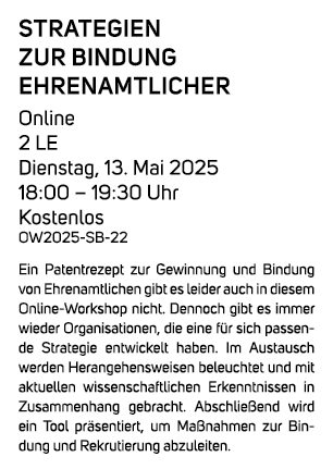 Strategien zur Bindung Ehrenamtlicher Online 2 LE Dienstag, 13. Mai 2025 18:00 – 19:30 Uhr Kostenlos OW2025 SB 22 Ein...