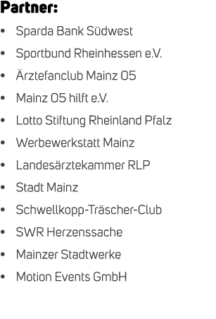 Partner: • Sparda Bank S dwest • Sportbund Rheinhessen e.V. • rztefanclub Mainz 05 • Mainz 05 hilft e.V. • Lotto Sti...
