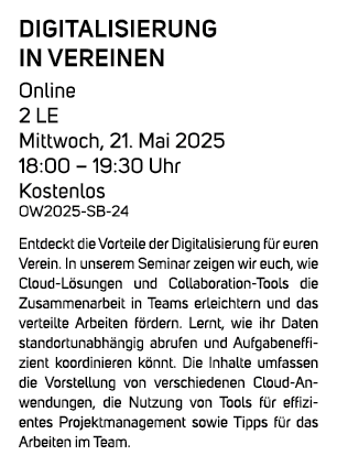 Digitalisierung in Vereinen Online 2 LE Mittwoch, 21. Mai 2025 18:00 – 19:30 Uhr Kostenlos OW2025 SB 24 Entdeckt die ...