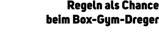 Regeln als Chance beim Box Gym Dreger