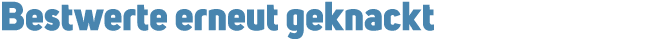 Bestwerte erneut geknackt 