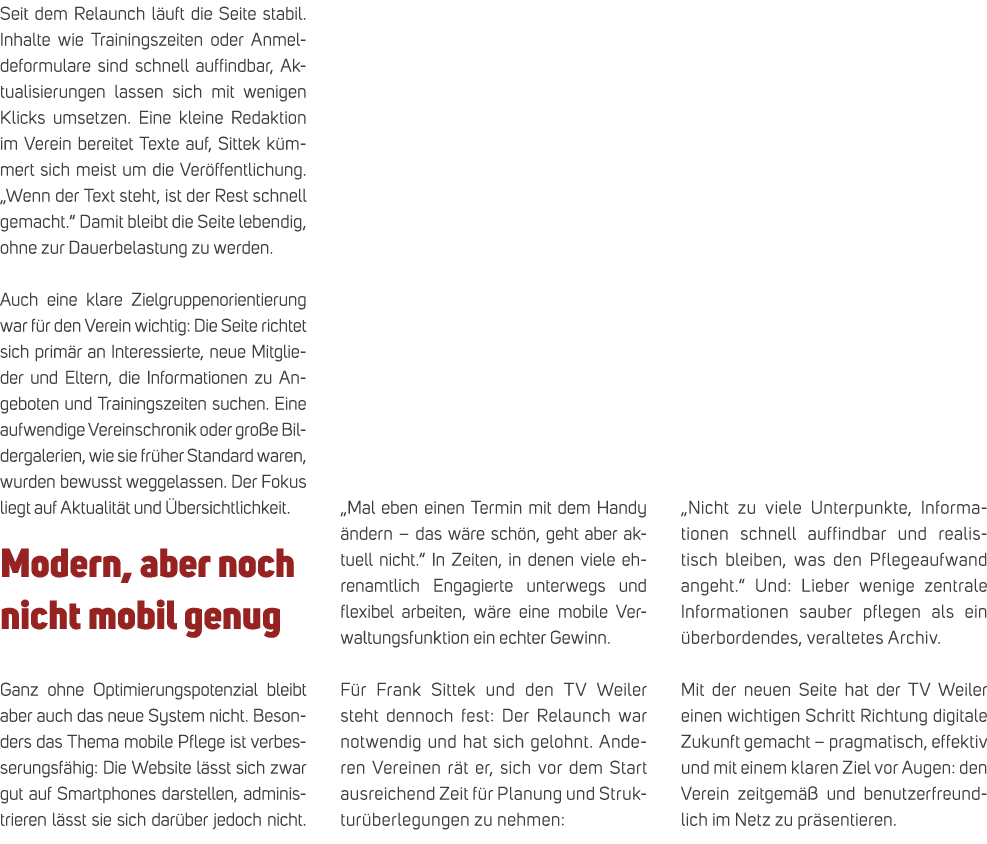 Seit dem Relaunch l uft die Seite stabil. Inhalte wie Trainingszeiten oder Anmeldeformulare sind schnell auffindbar, ...