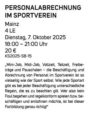 ​​Personalabrechnung im Sportverein​ ​​Mainz​ ​​4 LE​ ​​Dienstag, 7. Oktober 2025​ ​​18:00 – 21:00 Uhr​ ​​20 €​ ​​KS2...