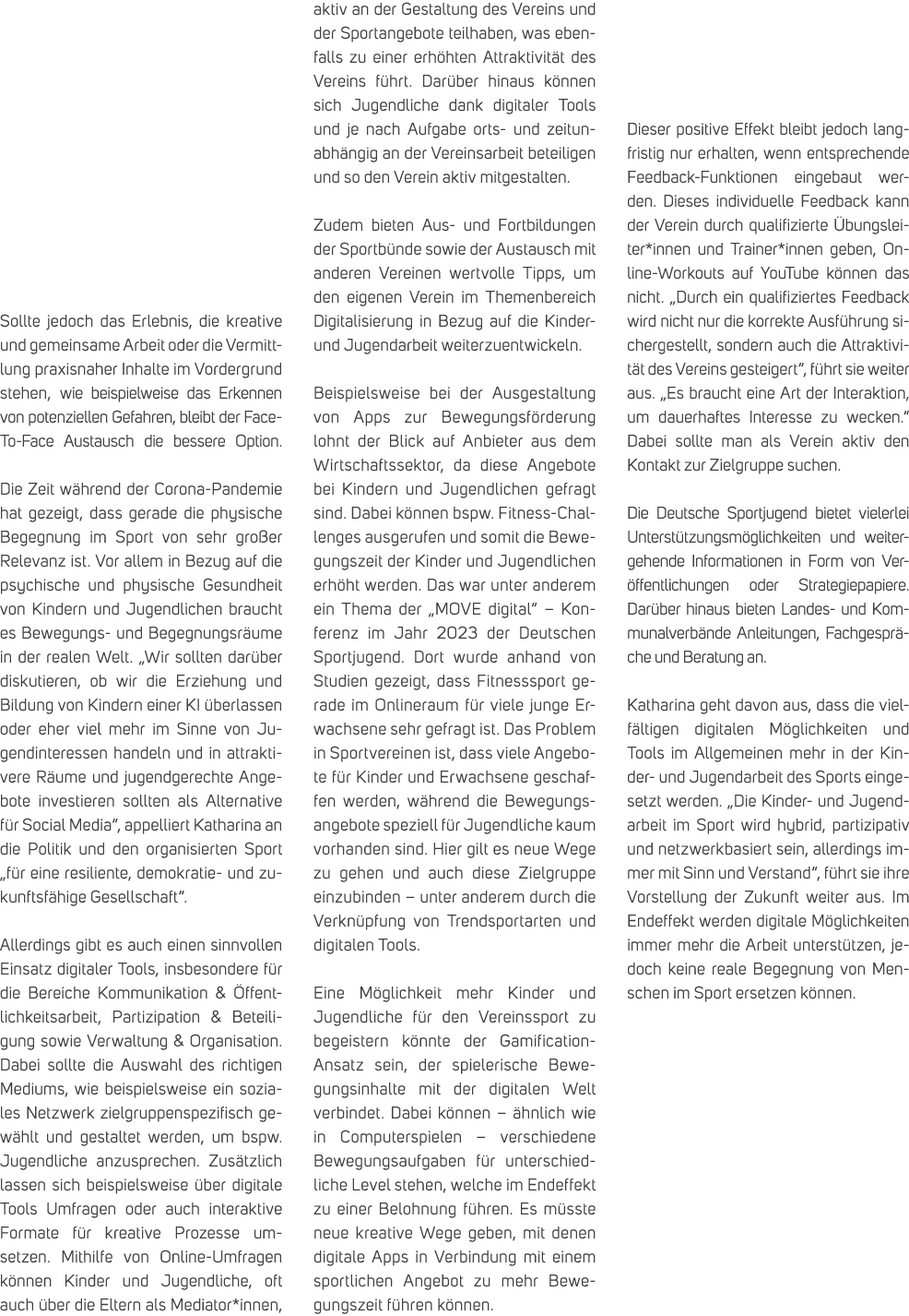 Sollte jedoch das Erlebnis, die kreative und gemeinsame Arbeit oder die Vermittlung praxisnaher Inhalte im Vordergrun...