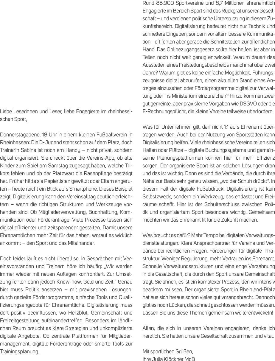 Liebe Leserinnen und Leser, liebe Engagierte im rheinhessischen Sport, Donnerstagabend, 18 Uhr in einem kleinen Fu ba...