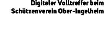 Digitaler Volltreffer beim Sch tzenverein Ober Ingelheim