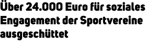  ber 24.000 Euro f r soziales Engagement der Sportvereine ausgesch ttet