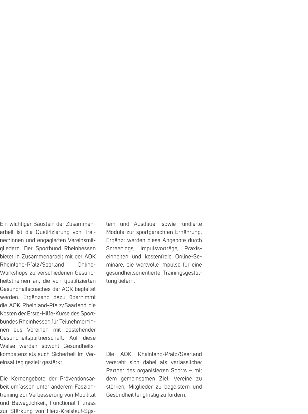 Ein wichtiger Baustein der Zusammenarbeit ist die Qualifizierung von Trainer*innen und engagierten Vereinsmitgliedern...