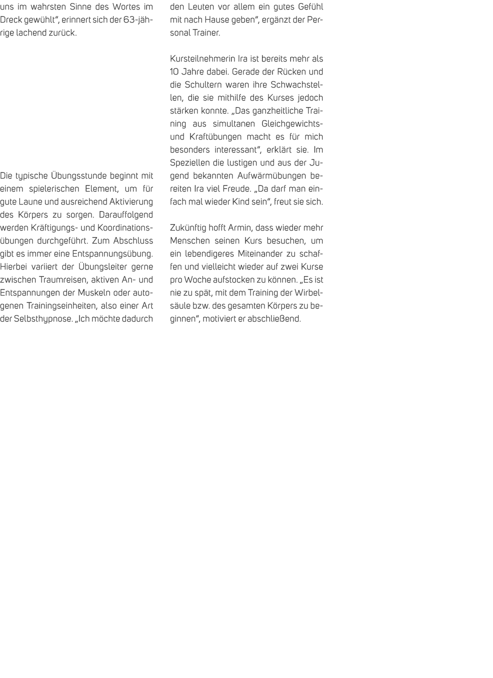 uns im wahrsten Sinne des Wortes im Dreck gew hlt“, erinnert sich der 63 j hrige lachend zur ck. Die typische bungss...