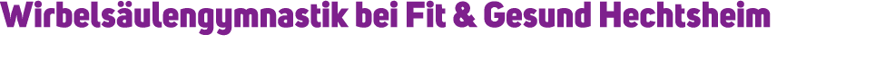 Wirbels ulengymnastik bei Fit & Gesund Hechtsheim