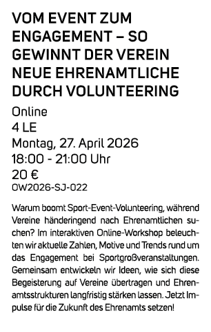Vom Event zum Engagement – So gewinnt der Verein neue Ehrenamtliche durch Volunteering Online 4 LE Montag, 27. April ...
