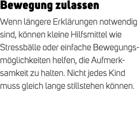 Bewegung zulassen Wenn l ngere Erkl rungen notwendig sind, k nnen kleine Hilfsmittel wie Stressb lle oder einfache Be...