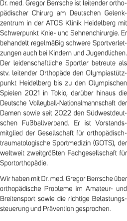 Dr. med. Gregor Berrsche ist leitender orthop discher Chirurg am Deutschen Gelenkzentrum in der ATOS Klinik Heidelber...