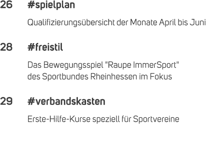 26 #spielplan Qualifizierungs bersicht der Monate April bis Juni 28 #freistil Das Bewegungsspiel \“Raupe ImmerSport\"...