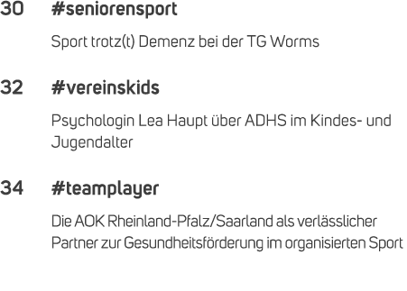 30 #seniorensport Sport trotz(t) Demenz bei der TG Worms 32 #vereinskids Psychologin Lea Haupt ber ADHS im Kindes un...