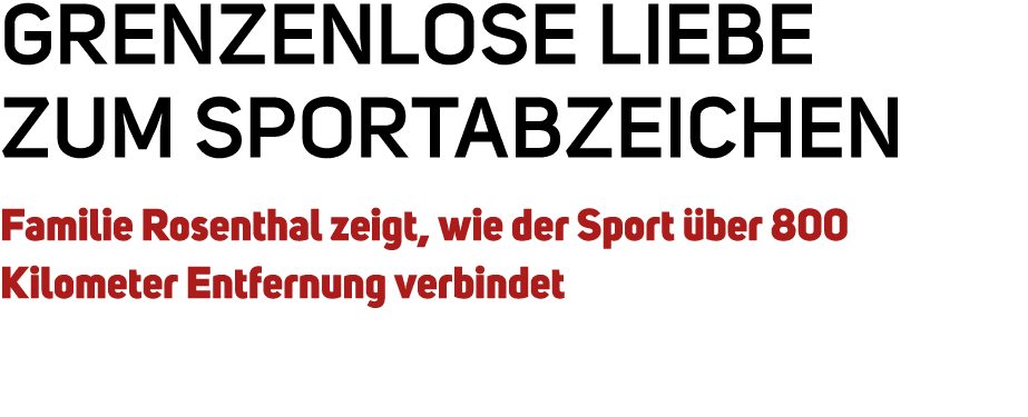 Grenzenlose Liebe zum Sportabzeichen Familie Rosenthal zeigt, wie der Sport ber 800 Kilometer Entfernung verbindet 