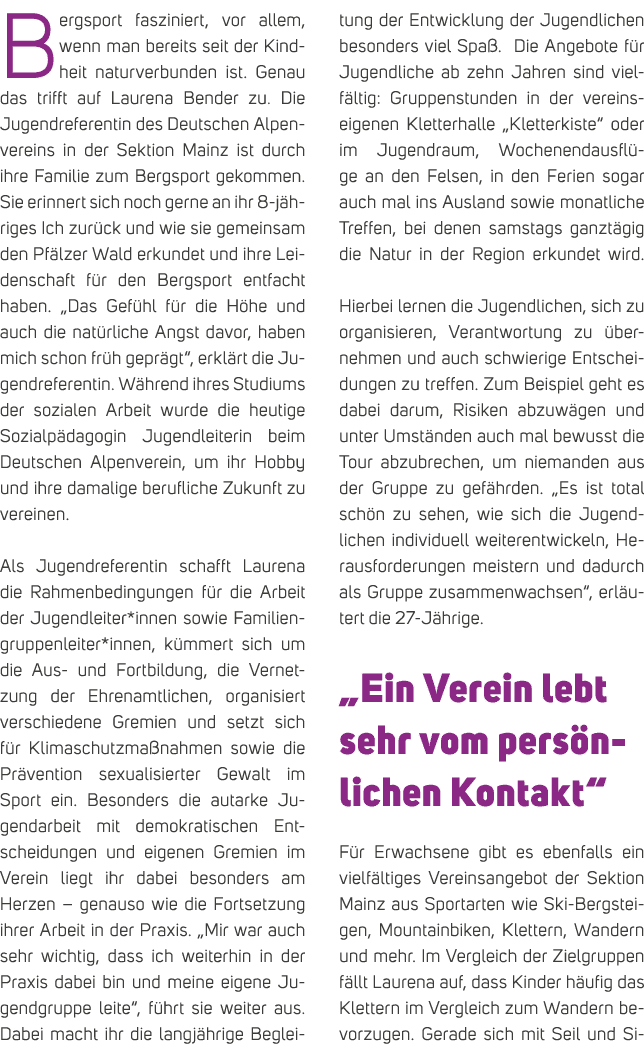 Bergsport fasziniert, vor allem, wenn man bereits seit der Kindheit naturverbunden ist. Genau das trifft auf Laurena ...