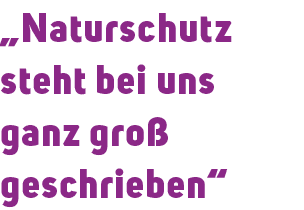 „Naturschutz steht bei uns ganz gro geschrieben“