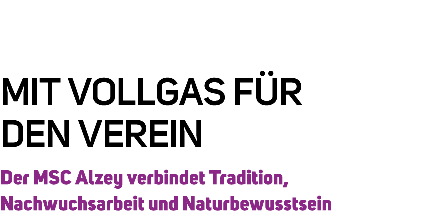Mit Vollgas f r den Verein Der MSC Alzey verbindet Tradition, Nachwuchsarbeit und Naturbewusstsein 