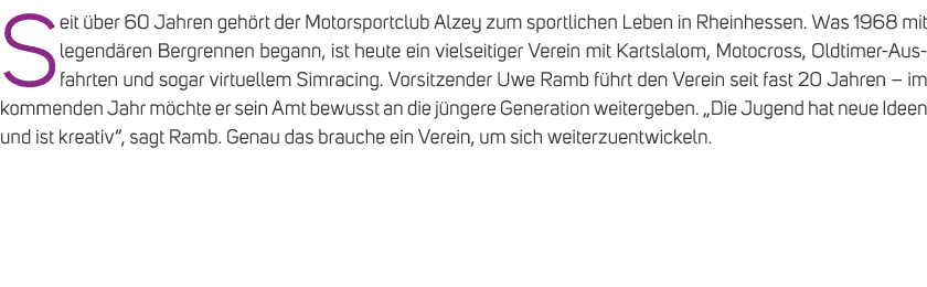 Seit ber 60 Jahren geh rt der Motorsportclub Alzey zum sportlichen Leben in Rheinhessen. Was 1968 mit legend ren Ber...
