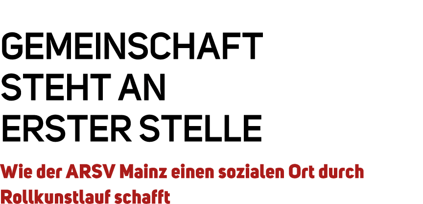 Gemeinschaft steht an erster Stelle Wie der ARSV Mainz einen sozialen Ort durch Rollkunstlauf schafft 