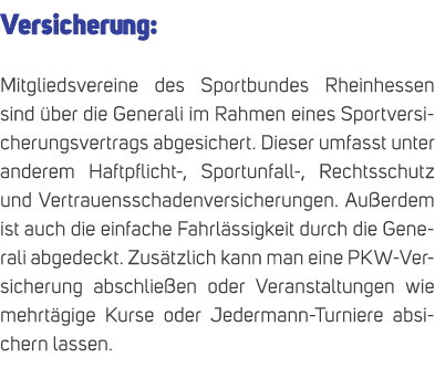 Versicherung: Mitgliedsvereine des Sportbundes Rheinhessen sind ber die Generali im Rahmen eines Sportversicherungsv...